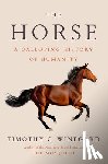 Winegard, Timothy C. - The Horse: A Galloping History of Humanity