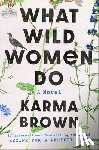 Brown, Karma - What Wild Women Do