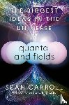 Carroll, Sean - Quanta and Fields