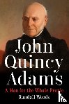 Woods, Randall - John Quincy Adams