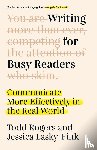Rogers, Todd - Writing for Busy Readers: Communicate More Effectively in the Real World