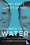 White, Gary, Damon, Matt - The Worth of Water