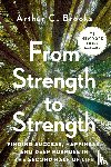 Brooks, Arthur C. - From Strength to Strength