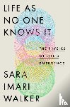 Walker, Sara Imari - Life As No One Knows It