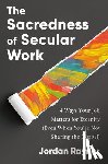 Raynor, Jordan - The Sacredness of Secular Work
