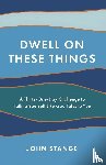 Stange, John - Dwell on These Things