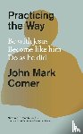 Comer, John Mark - Practicing the Way