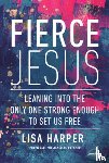 Harper, Lisa - Fierce Jesus