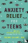 Galanti, Regine (Regine Galanti) - Anxiety Relief for Teens
