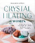 Lyons, Mariah K. (Mariah K. Lyons) - Crystal Healing for Women
