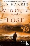 Harris, C. S. - Who Cries for the Lost