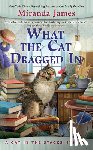 James, Miranda - What the Cat Dragged In