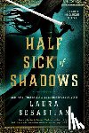 Sebastian, Laura - Half Sick of Shadows