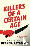 Raybourn, Deanna - Killers Of A Certain Age