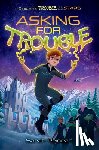 Prineas, Sarah - Asking for Trouble