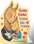 Dewdney, Anna - Llama Llama Loves His Mama
