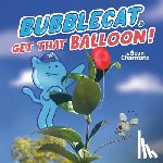 Charmatz, Sean - BubbleCat, Get That Balloon!