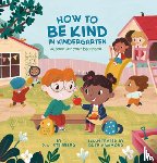 Steinberg, D.J. - How to Be Kind in Kindergarten