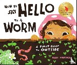Percival, Kari - How to Say Hello to a Worm