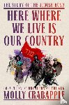 Crabapple, Molly - Here Where We Live Is Our Country