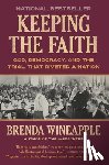 Wineapple, Brenda - Keeping the Faith: God, Democracy, and the Trial That Riveted a Nation