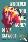 Gatwood, Olivia - Whoever You Are, Honey