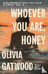 Gatwood, Olivia - Whoever You Are, Honey