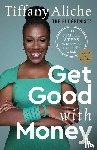 Aliche, Tiffany the Budgetnista - Get Good with Money