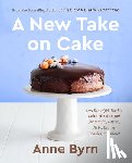 Byrn, Anne - A New Take on Cake