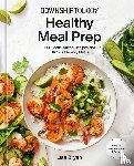 Bryan, Lisa - Downshiftology Healthy Meal Prep