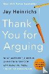 Heinrichs, Jay - Thank You for Arguing, Fourth Edition (Revised and Updated)