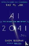 Lee, Kai-Fu, Qiufan, Chen - AI 2041
