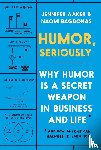 Aaker, Jennifer, Bagdonas, Naomi - Humor, Seriously