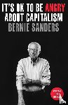 Sanders, Bernie - It's OK to Be Angry About Capitalism