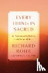 Rohr, Richard, Boland, Patrick - Every Thing Is Sacred