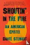 Stewart, Dante - Shoutin' in the Fire