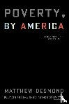 Desmond, Matthew - Poverty, by America