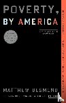 Desmond, Matthew - Poverty, by America