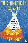 Lenz, Lyz - Lenz, L: This American Ex-Wife