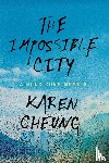 Cheung, Karen - The Impossible City
