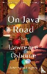 Osborne, Lawrence - Osborne, L: On Java Road