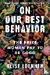 Loehnen, Elise - On Our Best Behavior