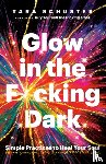Schuster, Tara - Glow in the F*cking Dark