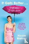 Maines, Nicole - It Gets Better . . . Except When It Gets Worse