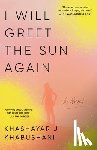 Khabushani, Khashayar J. - I Will Greet the Sun Again