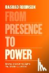 Robinson, Rashad - From Presence to Power
