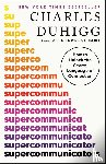 Duhigg, Charles - Supercommunicators