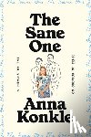Konkle, Anna - The Sane One: A Memoir by the Co-Creator of Pen15