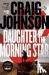 Johnson, Craig - Johnson, C: Daughter of the Morning Star