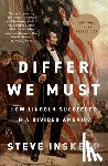 Inskeep, Steve - Differ We Must: How Lincoln Succeeded in a Divided America